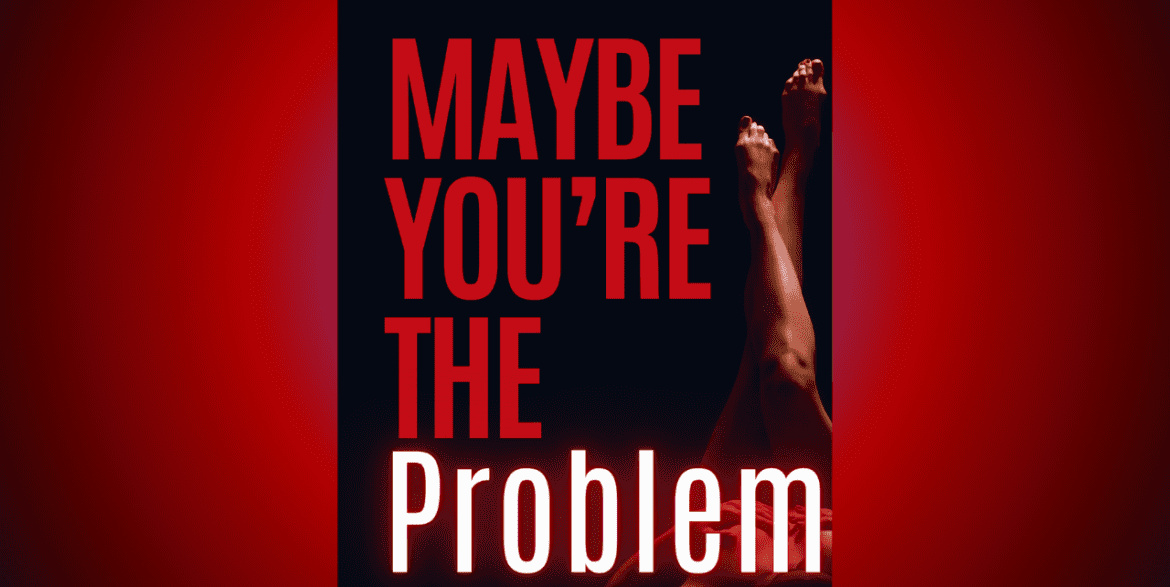 Free Book – Maybe You’re The Problem